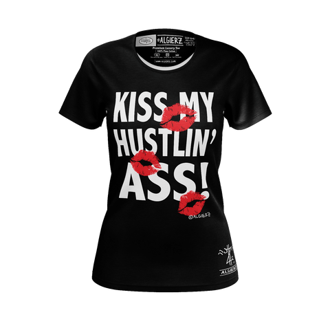 Kiss My Hustlin A**, Ladies Shirt, Black - REMIX