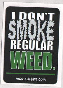 I Don't Smoke Regular Weed - Sticker