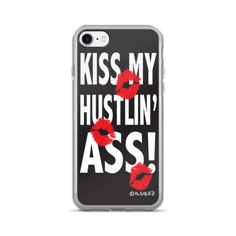 Kiss My Hustlin' A** Case for iPhones and Samsungs