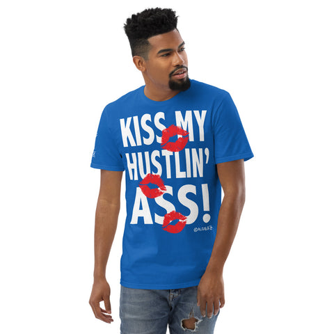 Kiss My Hustlin A** (royal blue) T-Shirt