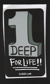 1 Deep For Life - Sticker