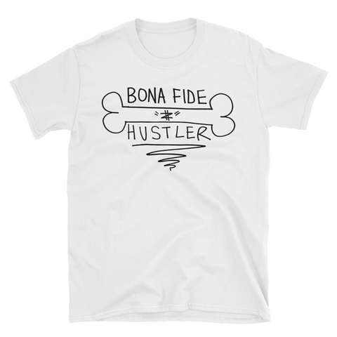 Bona Fide Hustler (white) T-shirt
