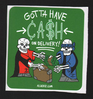 Gotta Have Cash On Delivery - Sticker