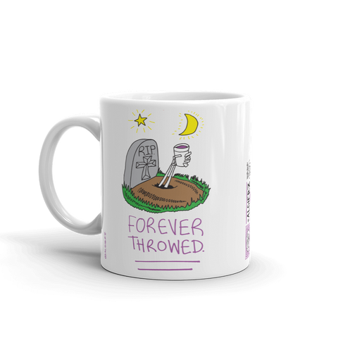 Forever Throwed — Coffee Cup