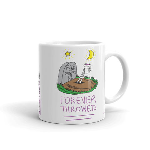 Forever Throwed — Coffee Cup