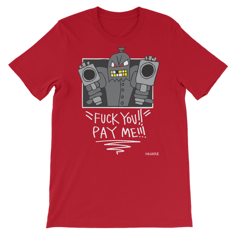 Fuck You Pay Me (Red) T-Shirt