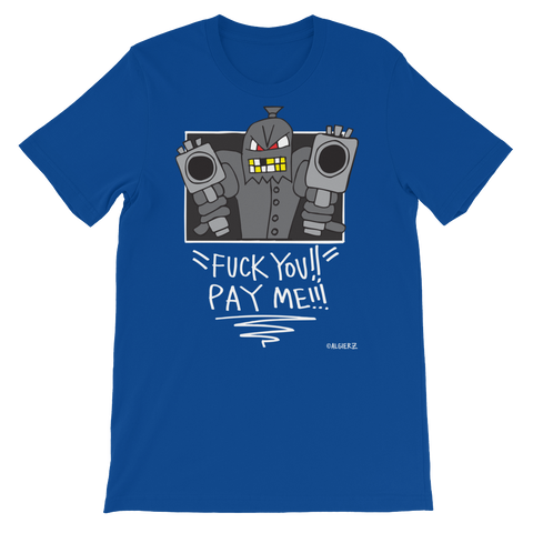 Fuck You Pay Me (Royal Blue) T-Shirt