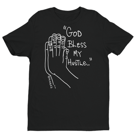 God Bless My Hustle (black) T-Shirt