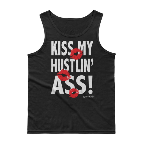 Kiss My Hustlin' A** (black) Tank-Top