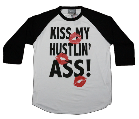 Kiss My Hustlin' A**  (black/white) Raglan