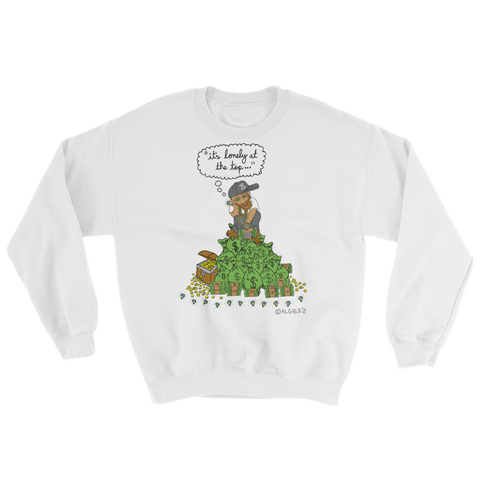 It's lonely at the top sweatshirt hotsell