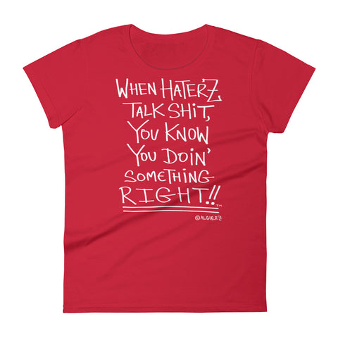 When Haterz Talk S*** (red) Ladies Shirt